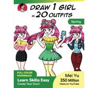 Draw 1 Girl in 20 Outfits - Spring: Learn how to make OCs for anime, comics, cartoons, & manga - Clothing, outfit, & fashion design (Draw 1 in 20)