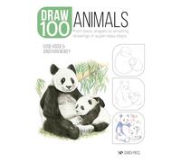 Draw 100: Animals : From Basic Shapes to Amazing Drawings in Super-Easy Steps