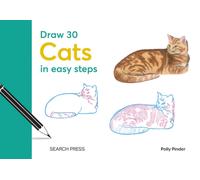 Draw 30: Cats : In Easy Steps