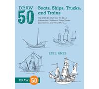 Draw 50 Boats, Ships, Trucks, and Trains