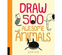 Draw 500 Awesome Animals: A Sketchbook for Artists, Designers, and Doodlers