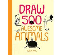 Draw 500 Awesome Animals: A Sketchbook for Artists, Designers, and Doodlers