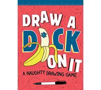 Draw a D*ck on It: A Naughty Drawing Game