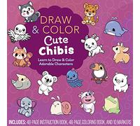 Draw and Color Cute Chibis: Learn to Draw and Color Adorable Characters - Includes: 48-page Instruction Book, 48-page Coloring Book, and 10 Markers