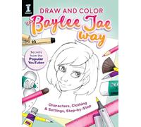 Draw and Color the Baylee Jae Way – Characters, Clothing and Settings Step by Step – Penguin Books
