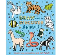 Draw and Discover: Animals: Step by Step Instructions and Fun Facts!