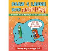 Draw and Laugh with Grandma: Hilarious Drawing Prompts & Jokes for Grandchild & Grandma - An Interactive Two-Person Doodle/Sketchbook - An Ideal Gift for Grandson, Granddaughter, Grandmother