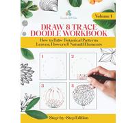 Draw and Trace Doodle Workbook: How to Draw Botanical Patterns, Leaves, Flowers and Natural Elements (Draw & Trace Doodle Workbooks)
