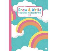 Draw and Write Composition Notebook K-2: Cute Primary Composition Half Page Lined Paper with Drawing Space (8.5" x 11" Size)