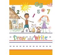 Draw and Write: Creative Story Notebook with Primary Handwriting Lines, Drawing Space, and Alphabet & Number Reference - Practice for Writing, Storytelling, and Early Learning (Orange)