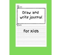 Draw and Write Journal for Kids: 100 pages for writing with space to draw a picture