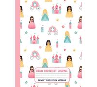 Draw and Write Journal: Grades K-2: Primary Composition Notebook, Top Half For Drawing, Bottom Half Lined For Writing Practice (Solid Primary Lines + ... 8.5X11 Inch Page: Volume 10 (Kids Journals)