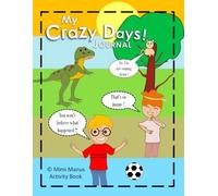 DRAW AND WRITE KIDS JOURNAL: My Crazy Days book for Children to add funny or strange stories onto the writing and drawing layout pages | Comfortable 8.5” x 11” for little hands