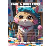 Draw and Write Story for Kids: Picture Dairy Story Book, Writing Practice, Space for Drawing, With Grid for Each Letter.