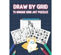 Draw by Grid Puzzles with Solutions: 75 Drawing Puzzles for Adults (Drawing and Coloring)