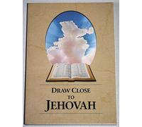 Draw Close to Jehovah