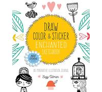 Draw, Color, and Sticker Enchanted Sketchbook: An Imaginative Illustration Journal - 500 Stickers Included (3) (Creative Coloring)
