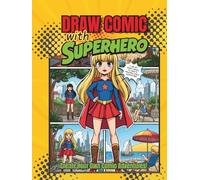 DRAW COMIC WITH SUPERHERO; CREATE YOUR OWN COMIC ADVENTURES !: Blank Comic Book for creating own comic adventures for children fascinated by drawing and creating comics