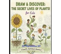 DRAW & DISCOVER: THE SECRET LIVES OF PLANT