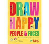 Draw Happy: People and Faces: Easy Prompts to Find Joy Through Creativity