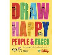 Draw Happy: People and Faces : Easy Prompts to Find Joy Through Creativity