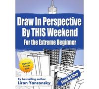 Draw In Perspective By This Weekend: For the Extreme Beginner