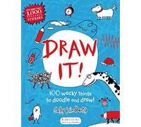 Draw It!: 100 Wacky Things to Doodle and Draw!