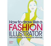 Draw Like a Fashion Illustrator