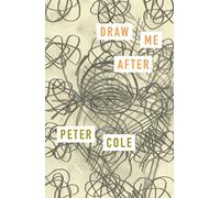 Draw Me After: Poems