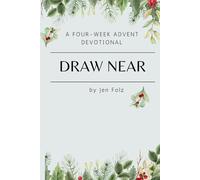 Draw Near: A Four Week Advent Study