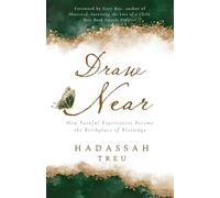 Draw Near: How Painful Experiences Become the Birthplace of Blessings