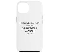 Draw Near To God And He Will Draw Near To You James 4:8 God Case for iPhone 13
