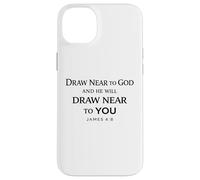 Draw Near To God And He Will Draw Near To You James 4:8 God Case for iPhone 14 Plus