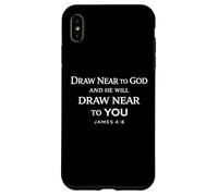 Draw Near To God And He Will Draw Near To You James 4:8 God Case for iPhone XS Max