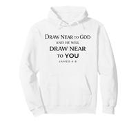 Draw Near To God And He Will Draw Near To You James 4:8 God Pullover Hoodie