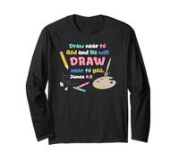 Draw Near to God Christian Scripture Artist or Art Teacher Long Sleeve T-Shirt