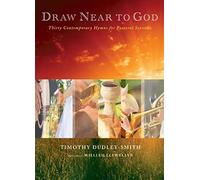 Draw Near to God: Thirty Contemporary Hymns for Pastoral Services