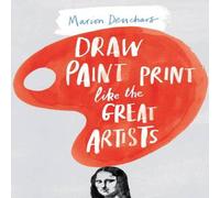 Draw Paint Print like the Great Artists Book Marion Deuchars Multi One Size
