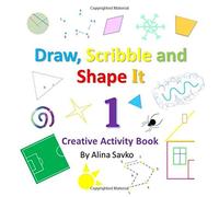 Draw, Scribble and Shape It: Creative Activity Book