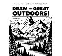 Draw the Great Outdoors! : Doodle Easy Landscapes with Just a Pen