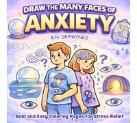 Draw the many faces of anxiety: Bold and easy coloring book for stress relief