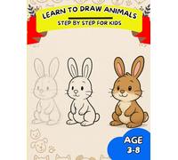 Draw Wild: Step-by-Step Animal Drawing Fun: Easy Drawing Lessons for Kids Ages 3-8 - Lions, Elephants, Penguins & More!