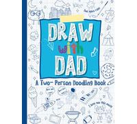 Draw with Dad: A Two-Person Doodling Book, Drawing Book with Prompts, Perfect for Dad and Kids Ages 5-8
