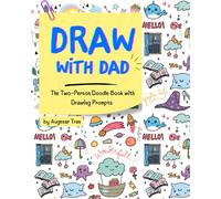 Draw with dad: The Two-Person Doodle Book with Drawing Prompts |Doodle prompts for kids 6-10 year old| Perfect Father's Day Gift|