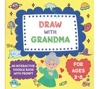 Draw with Grandma: A Doodle Book with Prompts for Grandkids Ages 3-8 & Grandmas - An Interactive Two-Person Sketchbook/Two-dle Doodle Book