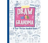 Draw with Grandma: A Two-Person Doodle Book, Drawing Book with Prompts, Perfect for Grandma and Kids Ages 5-8