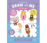 Draw with Me Nutcracker: Learn to Draw 22 Props and Characters from the Nutcracker Ballet (Draw with Me: Step-by-Step Drawing Books)