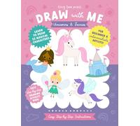 Draw with Me Unicorns and Fairies: Learn to Draw 22 Magical Characters with Easy Step-by-Step Instructions (Draw with Me: Step-by-Step Drawing Books)