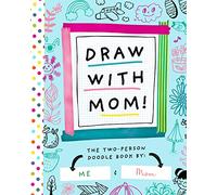 Draw with Mom: The Two-Person Doodle Book: 2 (Two-Dle Doodle)