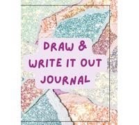 Draw & Write It Out Journal: A Blank Lined Notebook With a Space For Drawing On Each Page For Your Daily Thoughts and Ideas (BeaYOUtiful Mindfulness)